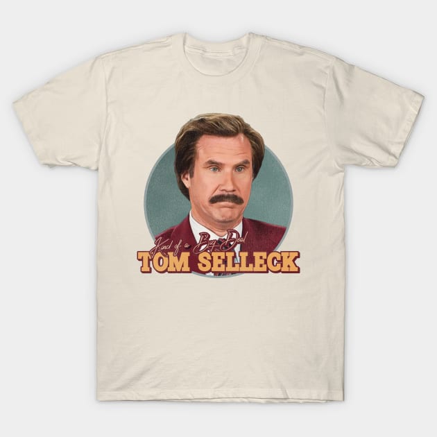 Tom Selleck...Burgundy? T-Shirt by darklordpug